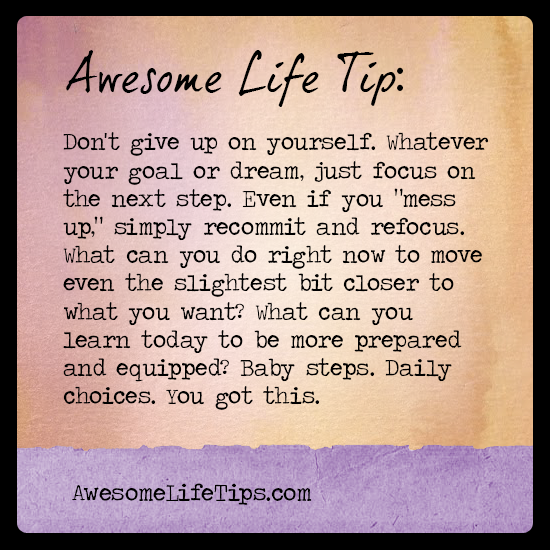 You Got This Don T Give Up Awesome Life Tips