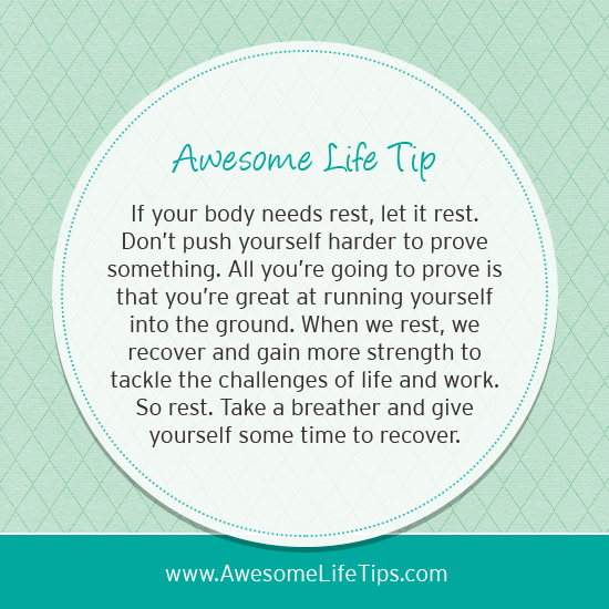 Don T Push Yourself Awesome Life Tips